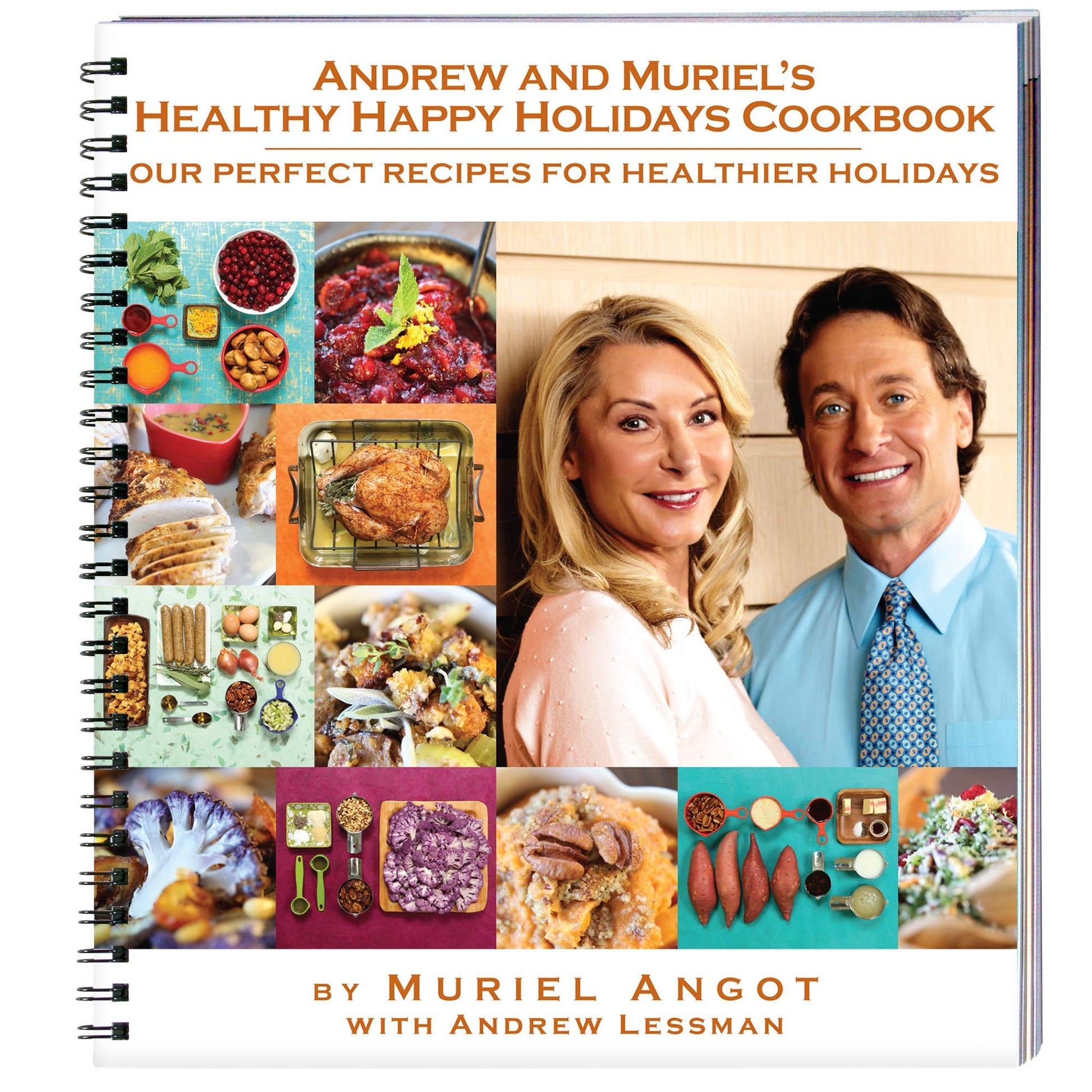 Andrew and Muriel's Healthy Happy Holidays Cookbook - Unique Collection of Easy, Delicious, Natural Festive Recipes. Appetizers, Soups, Salads, Main Courses and More. Muriel Angot and Andrew used book depot