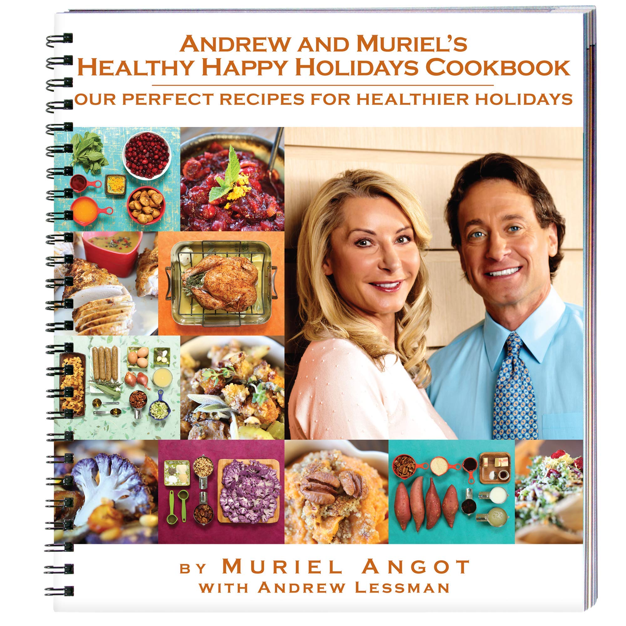 Andrew and Muriel's Healthy Happy Holidays Cookbook - Unique Collection of Easy, Delicious, Natural Festive Recipes. Appetizers, Soups, Salads, Main Courses and More. Muriel Angot and Andrew used book depot