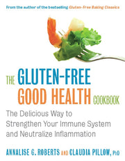 The Gluten-Free Good Health Cookbook: The Delicious Way to Strengthen Your Immune System and Neutralize Inflammation used book depot