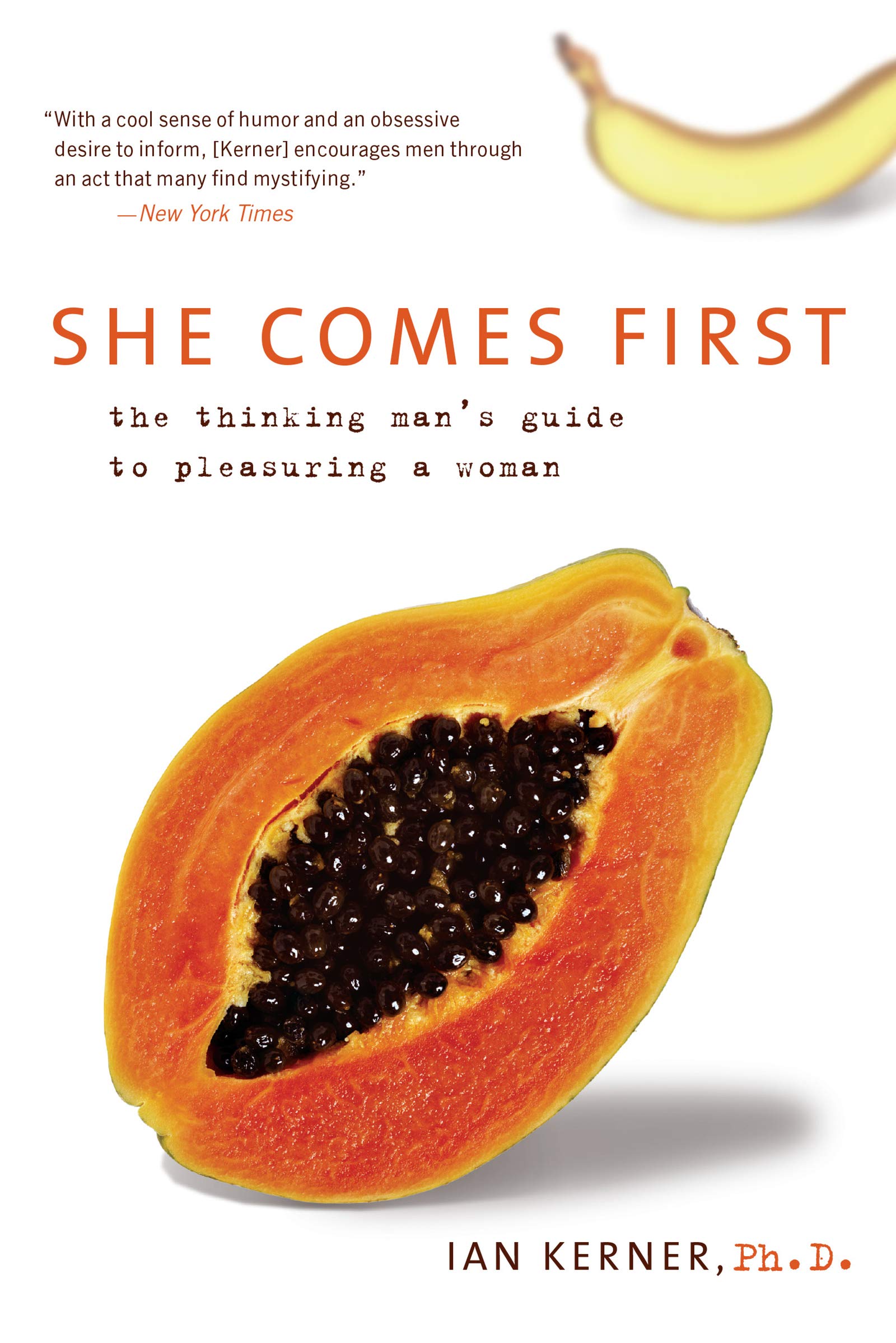 She Comes First: The Thinking Man's Guide to Pleasuring a Woman (Kerner) used book depot