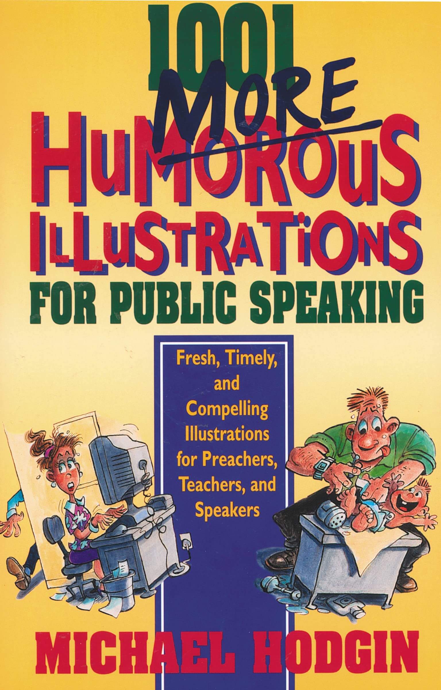 1001 More Humorous Illustrations for Public Speaking: Fresh, Timely, and Compelling Illustrations for Preachers, Teachers, and Speakers used book depot