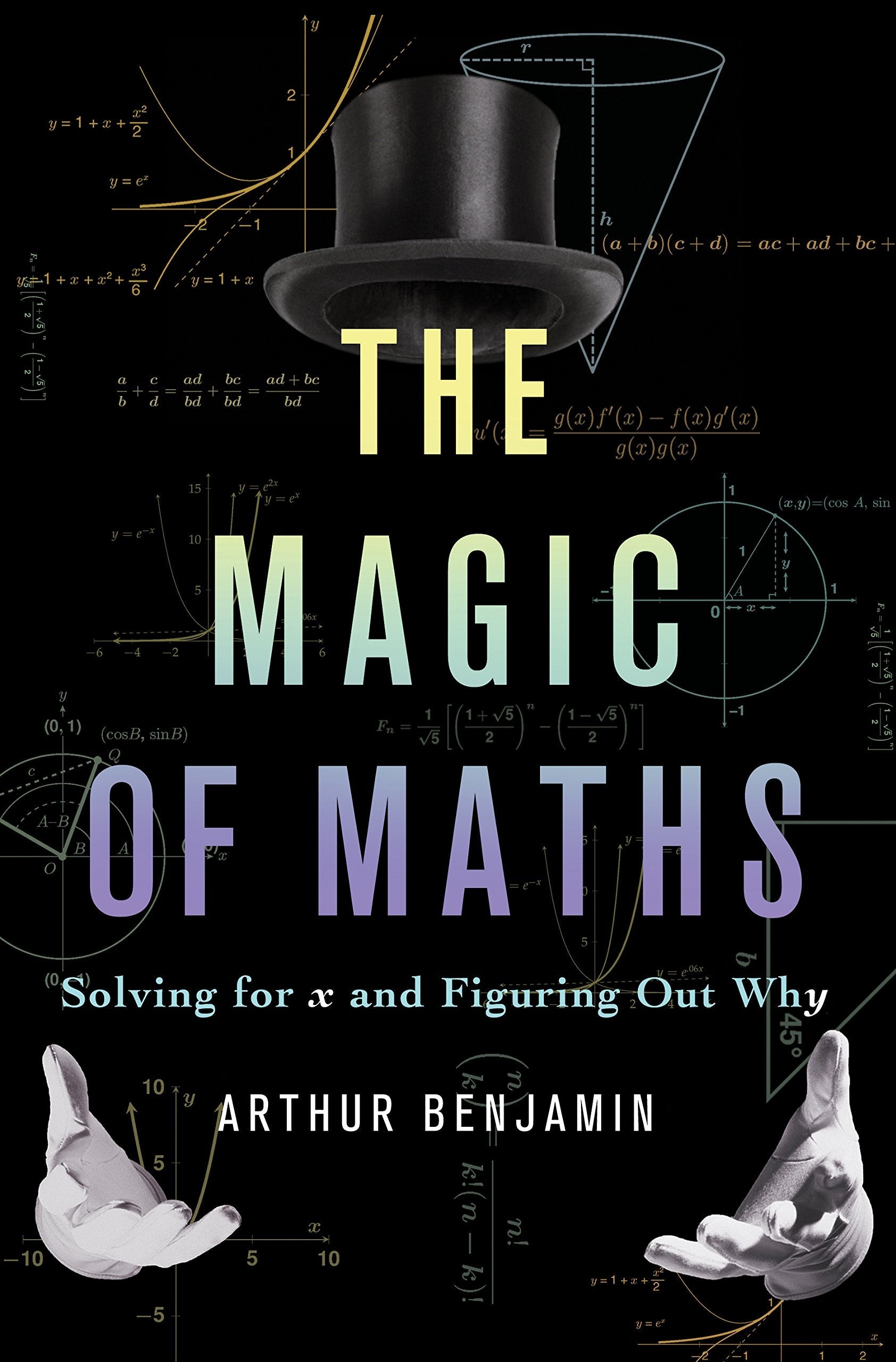 The Magic of Maths: Solving for X and Figuring Out Why used book depot