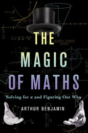 The Magic of Maths: Solving for X and Figuring Out Why used book depot