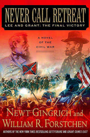 Never Call Retreat: Lee and Grant: The Final Victory: A Novel of the Civil War (The Gettysburg Trilogy, 3) used book depot