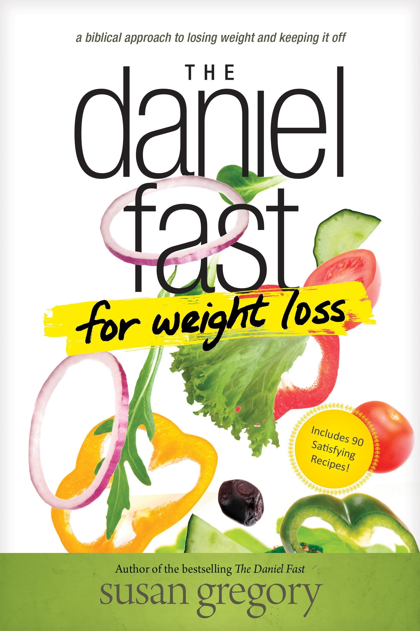 The Daniel Fast for Weight Loss: A Biblical Approach to Losing Weight and Keeping It Off used book depot