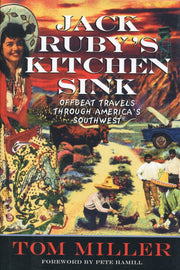 Jack Ruby's Kitchen Sink : Offbeat Travels Through America's Southwest used book depot