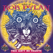 Tangled Up In Blues: Songs Of Bob Dylan - This Ain't No Tribute used book depot