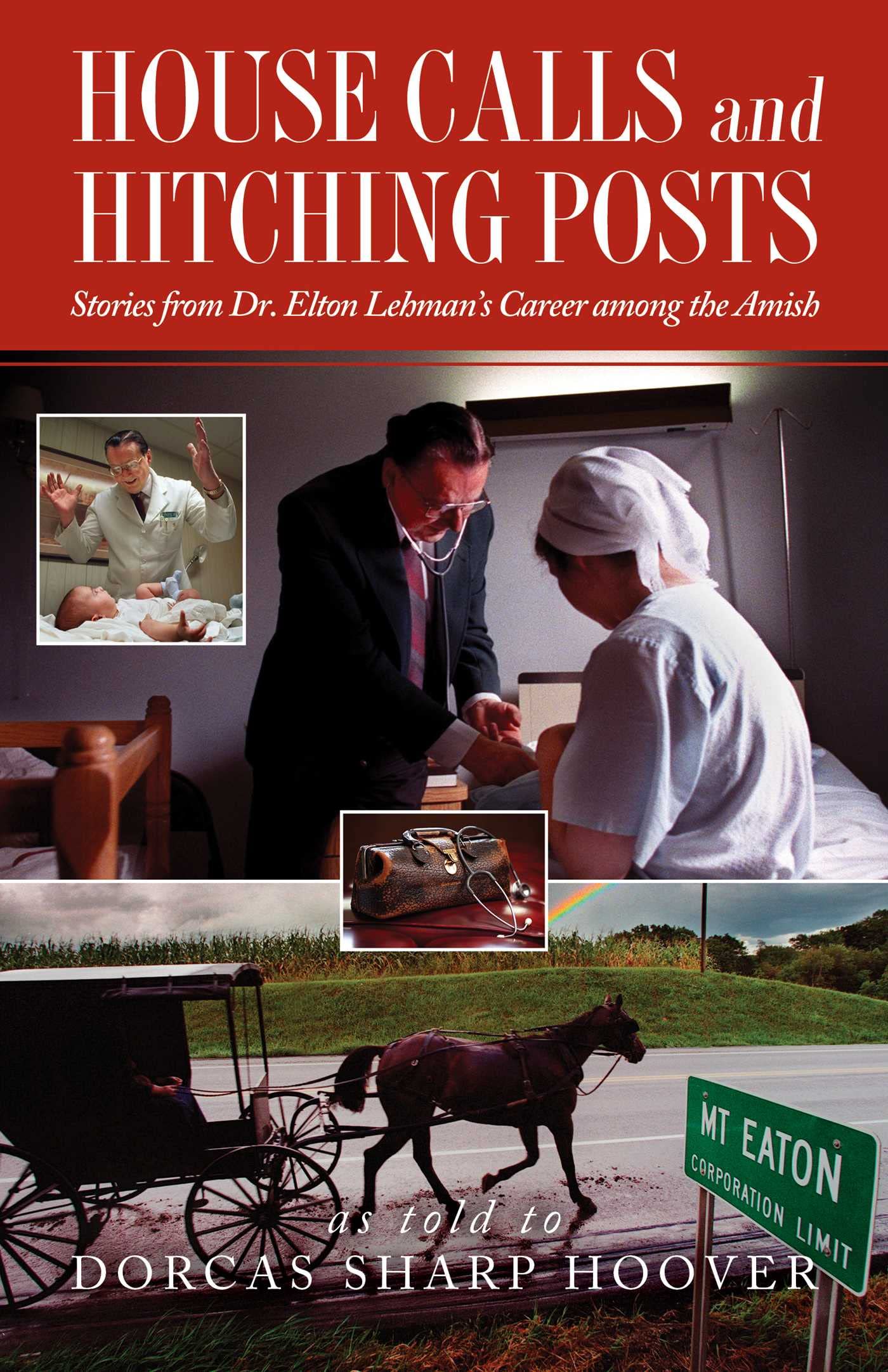 House Calls and Hitching Posts: Stories from Dr. Elton Lehman's Career among the Amish used book depot