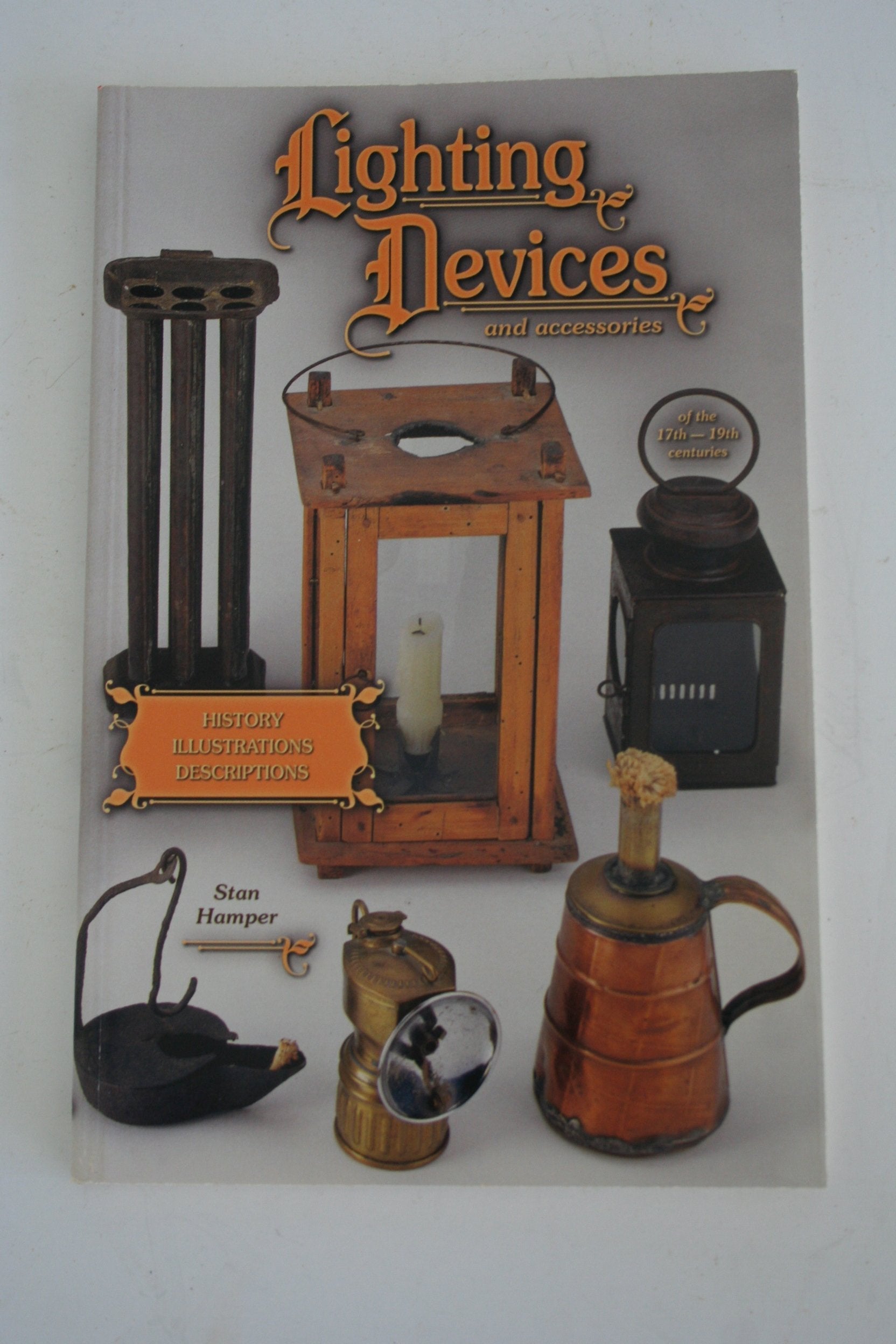 Lighting Devices and accessories of the 17th-19th Centuries, History, Illustrations, Descriptions used book depot