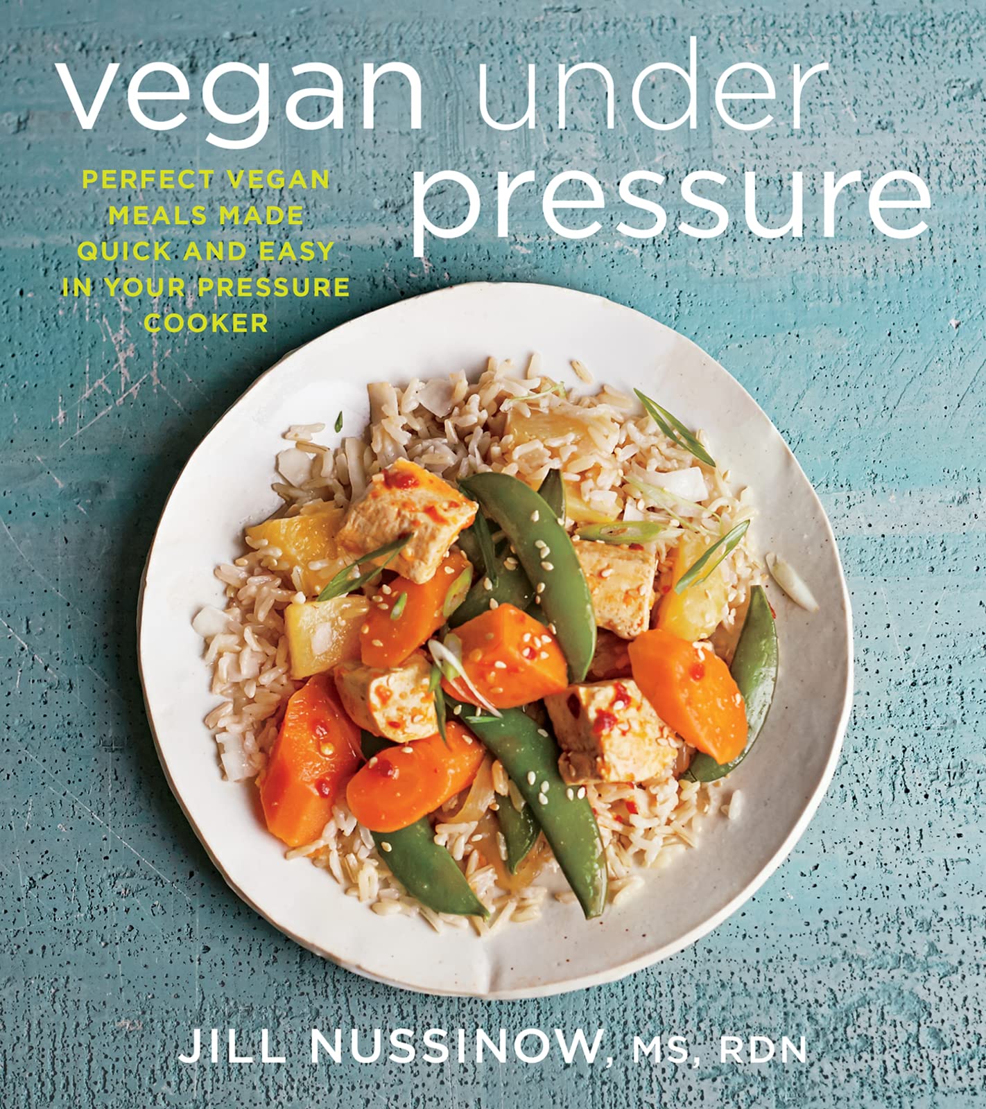 Vegan Under Pressure: Perfect Vegan Meals Made Quick and Easy in Your Pressure Cooker used book depot