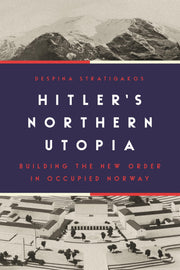 Hitler’s Northern Utopia: Building the New Order in Occupied Norway used book depot