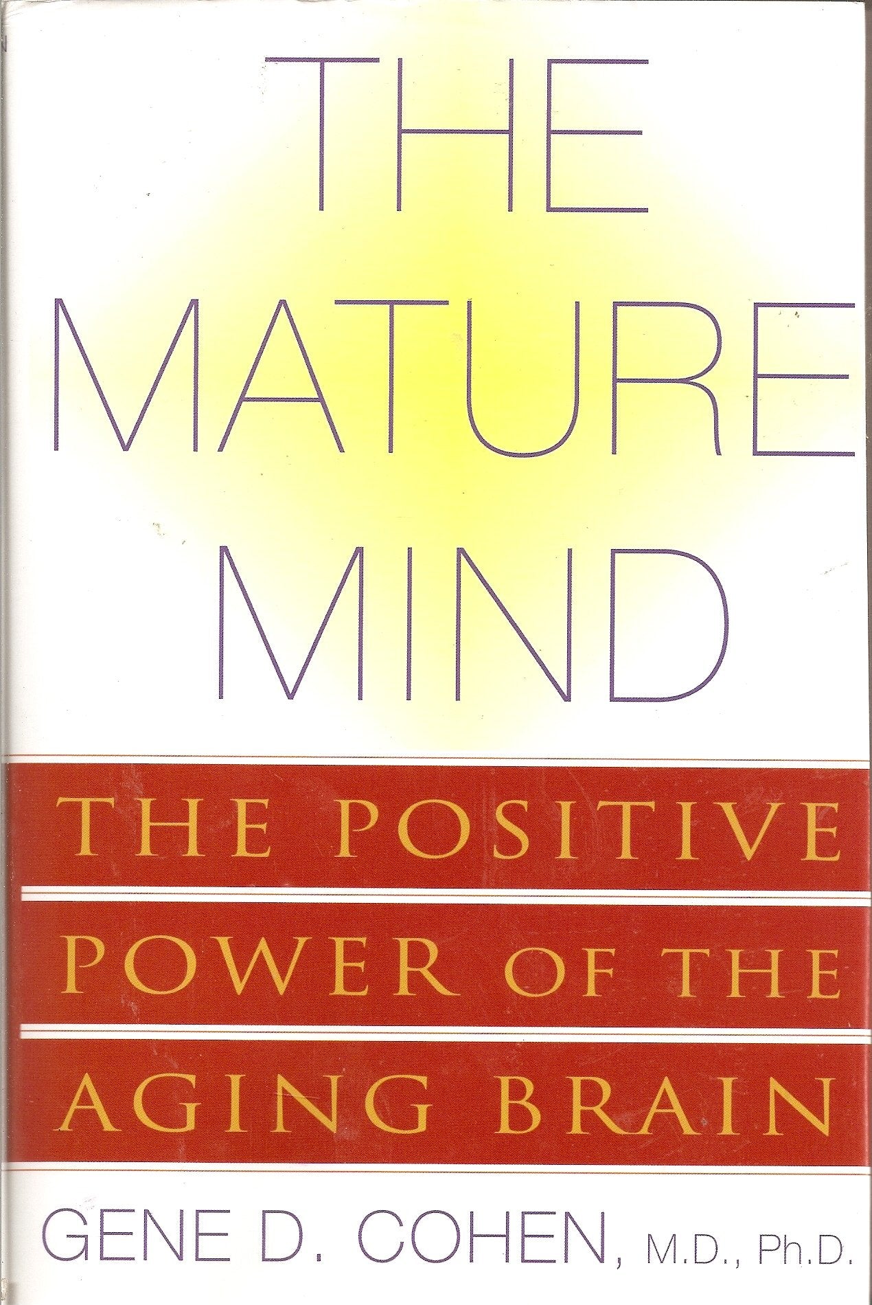 The Mature Mind: The Positive Power of the Aging Brain used book depot