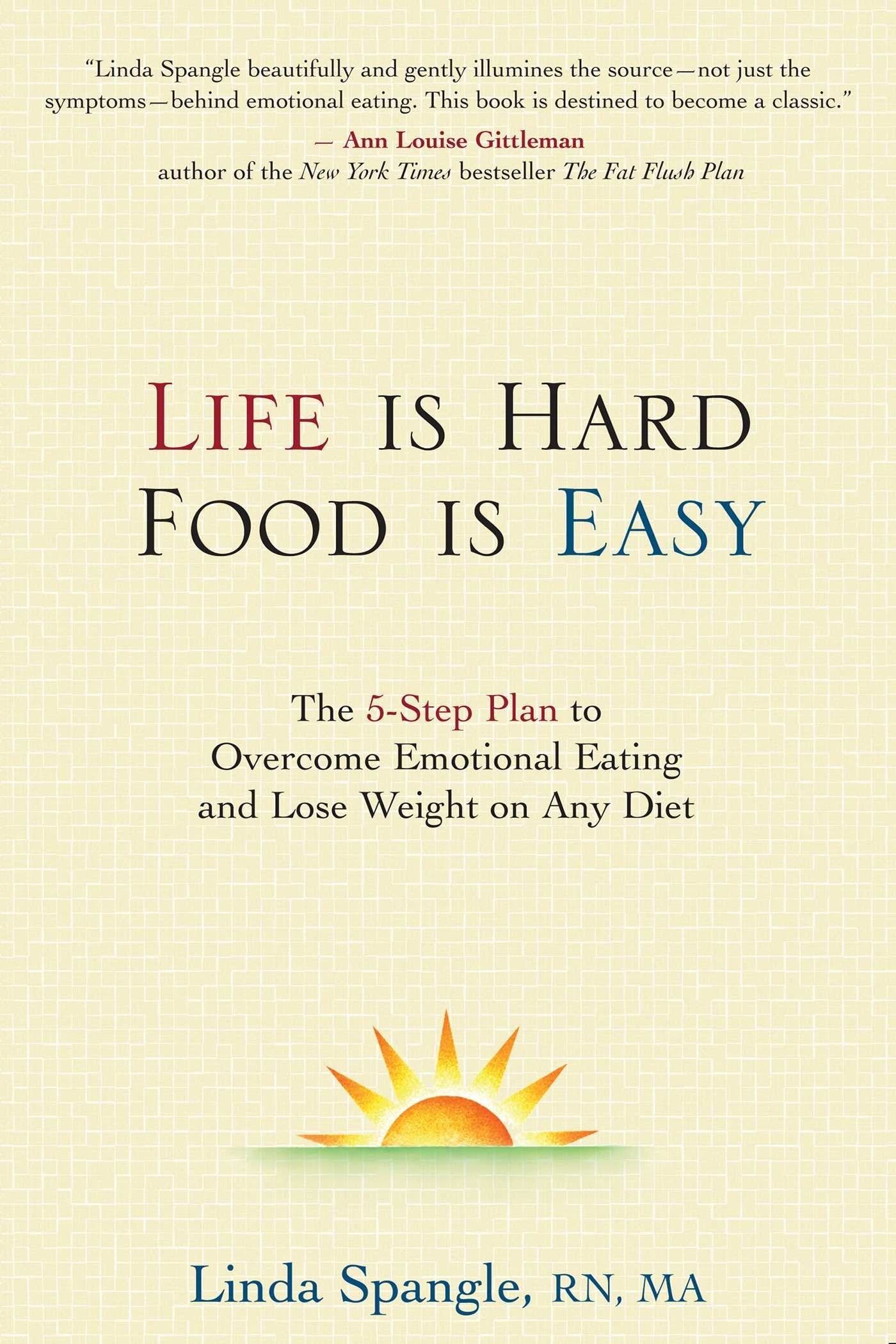 Life is Hard, Food Is Easy: The 5-Step Plan to Overcome Emotional Eating and Lose Weight on Any Diet used book depot