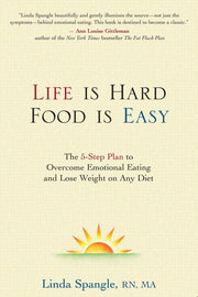 Life is Hard, Food Is Easy: The 5-Step Plan to Overcome Emotional Eating and Lose Weight on Any Diet used book depot