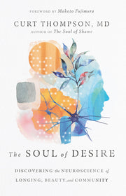 The Soul of Desire: Discovering the Neuroscience of Longing, Beauty, and Community used book depot