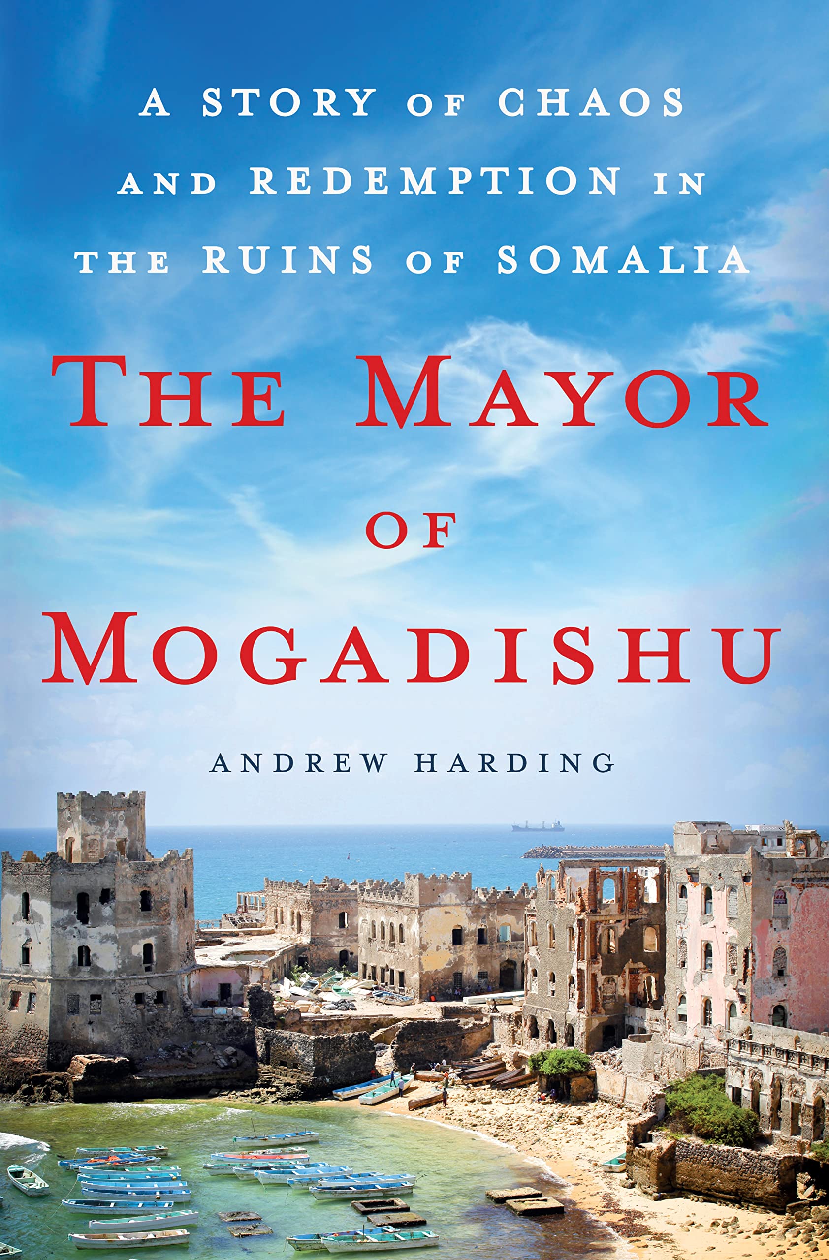 The Mayor of Mogadishu: A Story of Chaos and Redemption in the Ruins of Somalia used book depot