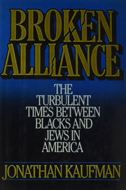 Broken Alliance: The Turbulent Times Between Blacks and Jews in America used book depot