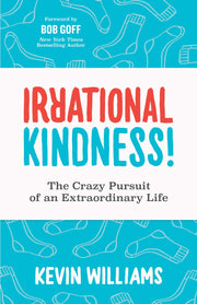 Irrational Kindness: The Crazy Pursuit of an Extraordinary Life used book depot