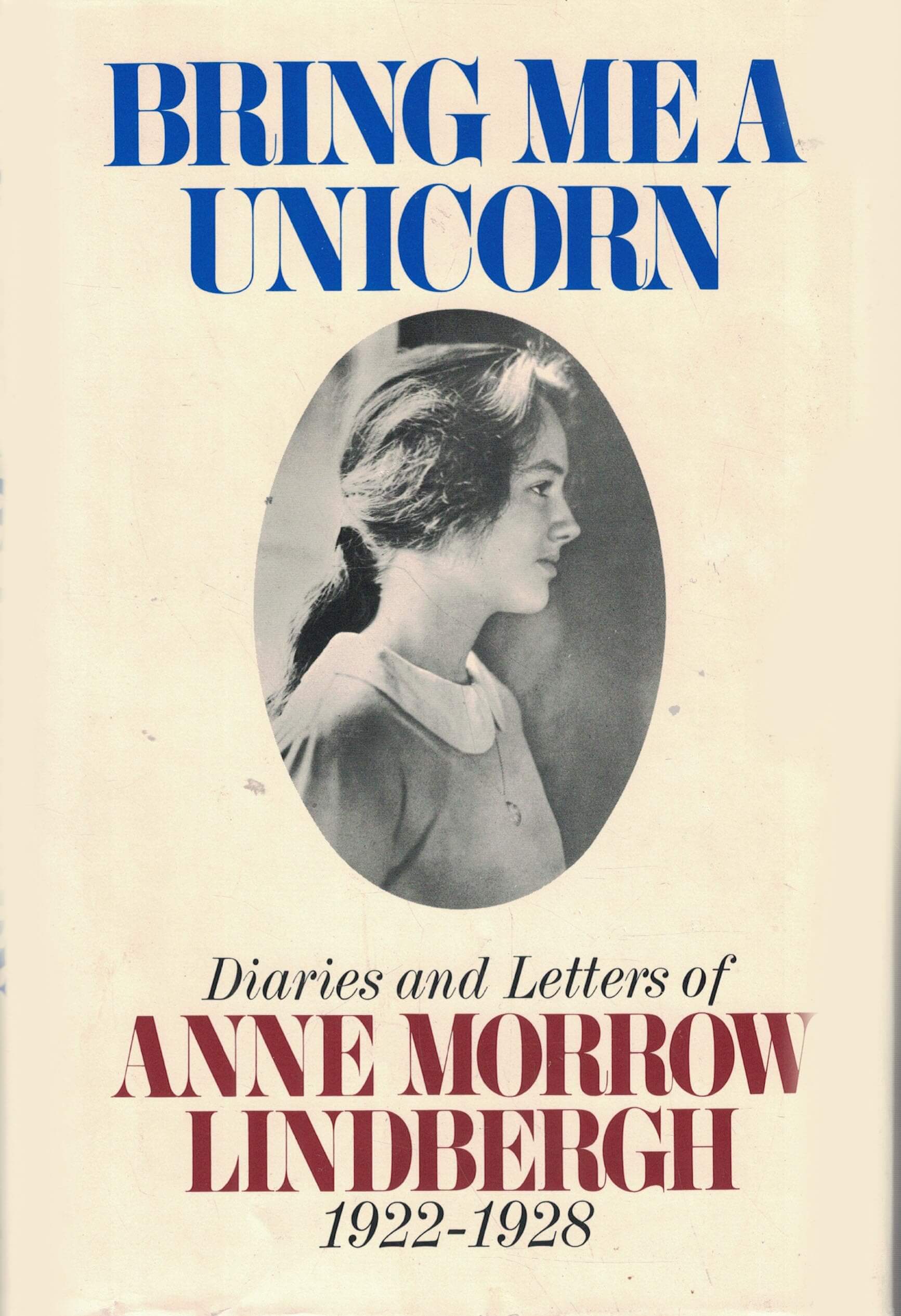 Bring me a Unicorn: Diaries and Letters of Anne Morrow Lindbergh, 1922-1928 used book depot