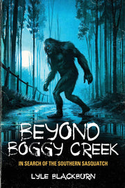 Beyond Boggy Creek: In Search of the Southern Sasquatch used book depot