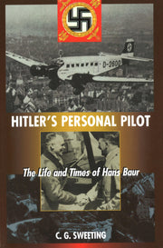 Hitler's Personal Pilot: The Life and Times of Hans Baur used book depot