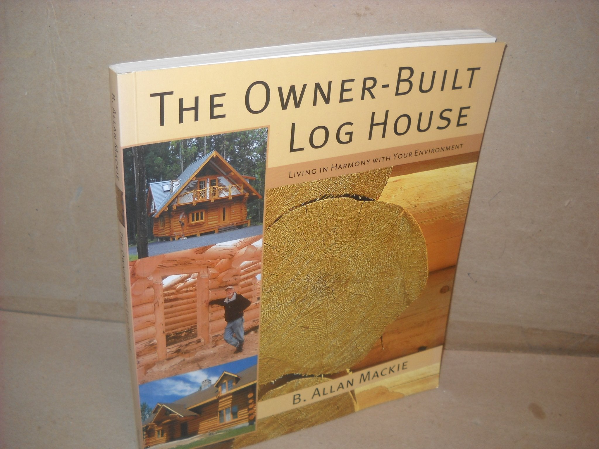 The Owner-Built Log House: Living in Harmony With Your Environment used book depot