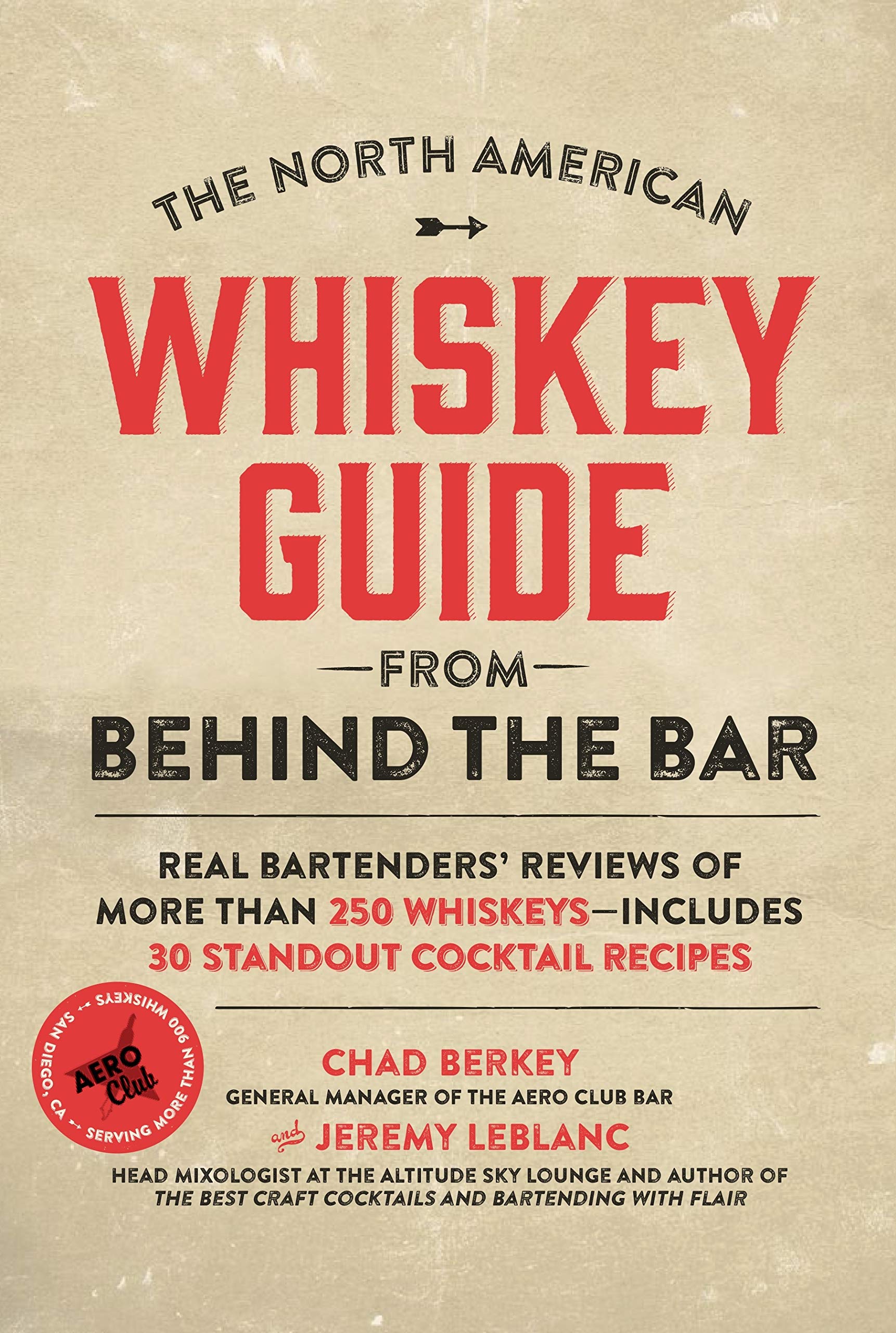 The North American Whiskey Guide from Behind the Bar: Real Bartenders' Reviews of More Than 250 Whiskeys--Includes 30 Standout Cocktail Recipes used book depot
