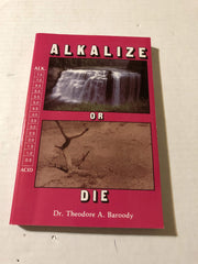 Alkalize or Die: Superior Health Through Proper Alkaline-Acid Balance used book depot