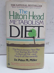 The Hilton Head Metabolism Diet: The Revolutionary New Plan That Teaches Your Body to Burn off Fat--and Keep it off Permanently used book depot