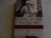 Going Home To Glory: A Memoir of Life with Dwight D. Eisenhower, 1961-1969 used book depot
