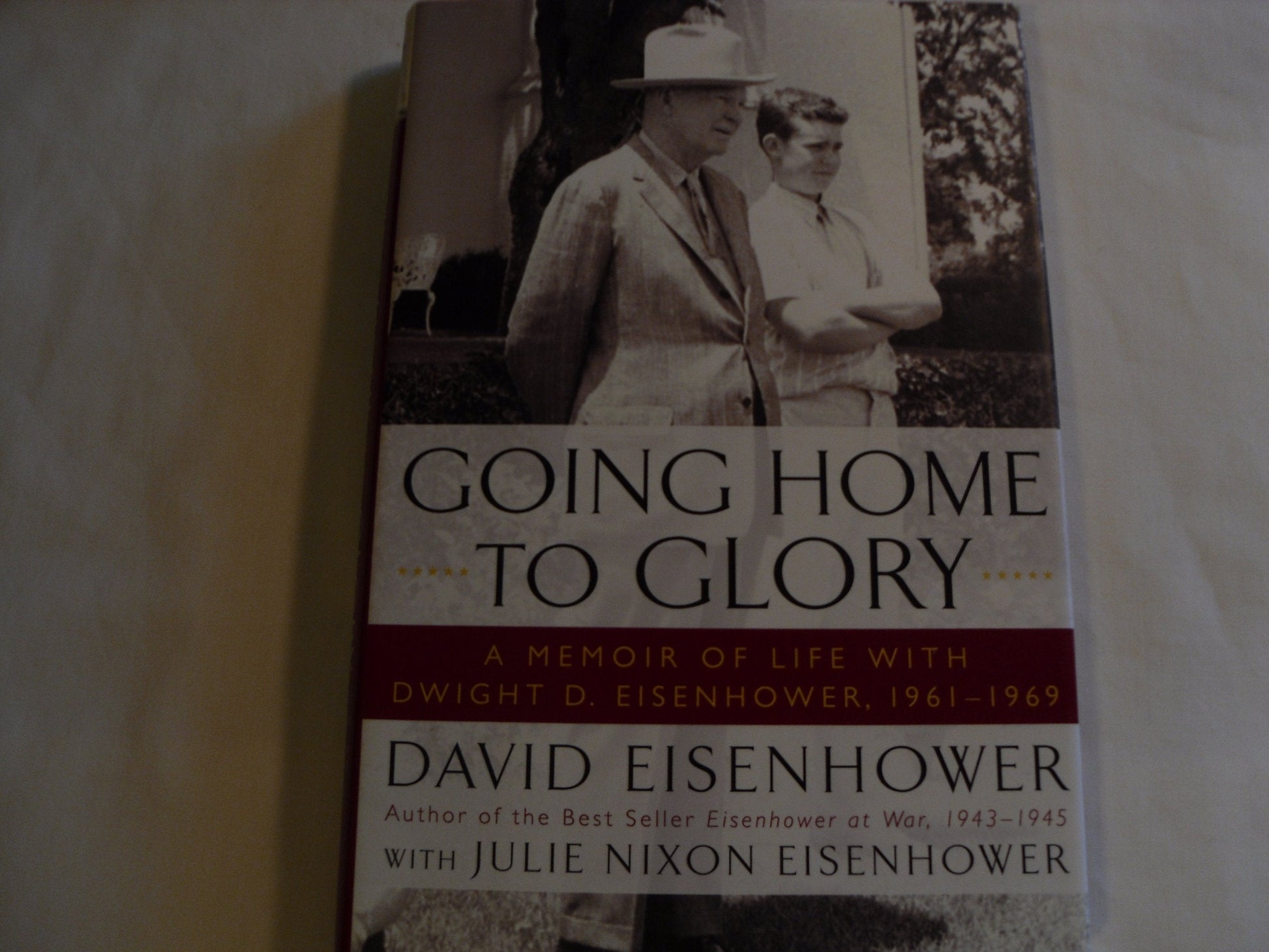 Going Home To Glory: A Memoir of Life with Dwight D. Eisenhower, 1961-1969 used book depot