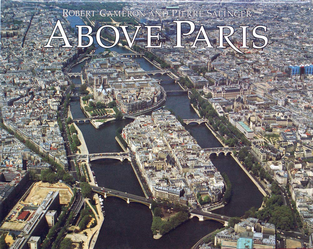 Above Paris: A New Collection of Aerial Photographs of Paris, France used book depot