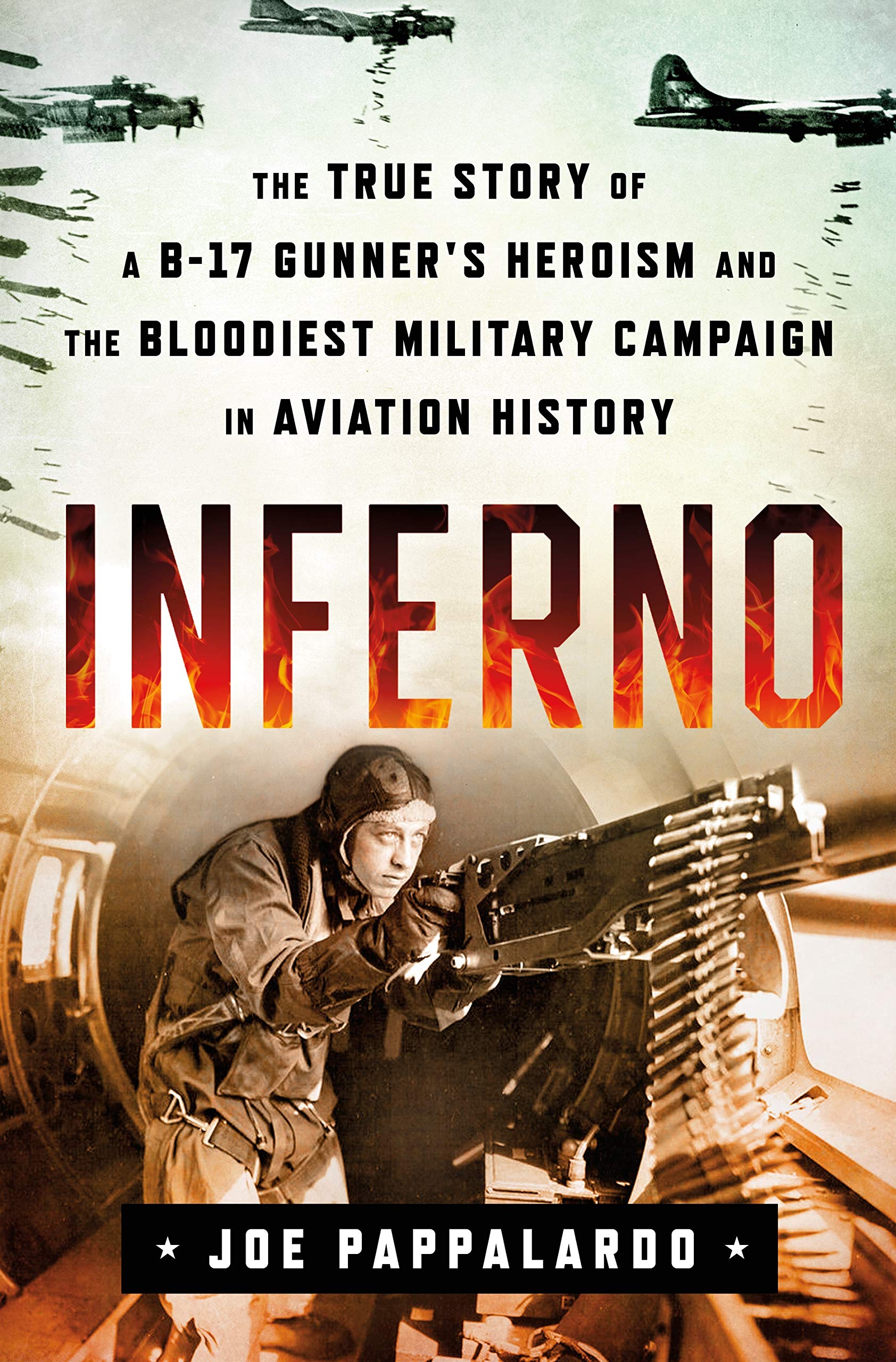 Inferno: The True Story of a B-17 Gunner's Heroism and the Bloodiest Military Campaign in Aviation History used book depot