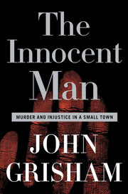 The Innocent Man: Murder and Injustice in a Small Town used book depot