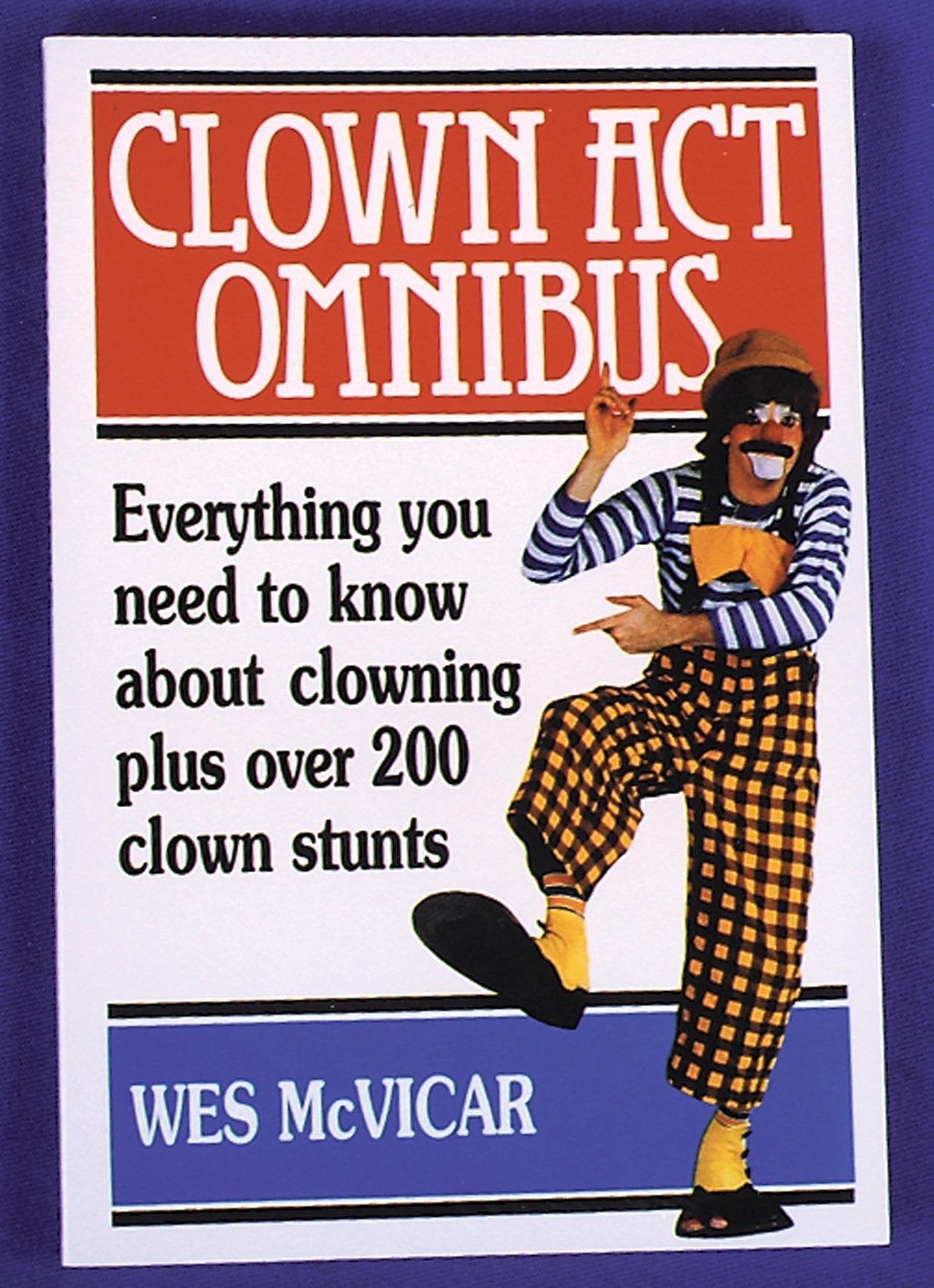 Clown Act Omnibus: Everything You Need to Know About Clowning Plus over 200 Clown Stunts used book depot