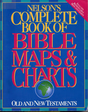 Nelson's Complete Book of Bible Maps & Charts: Old and New Testaments used book depot