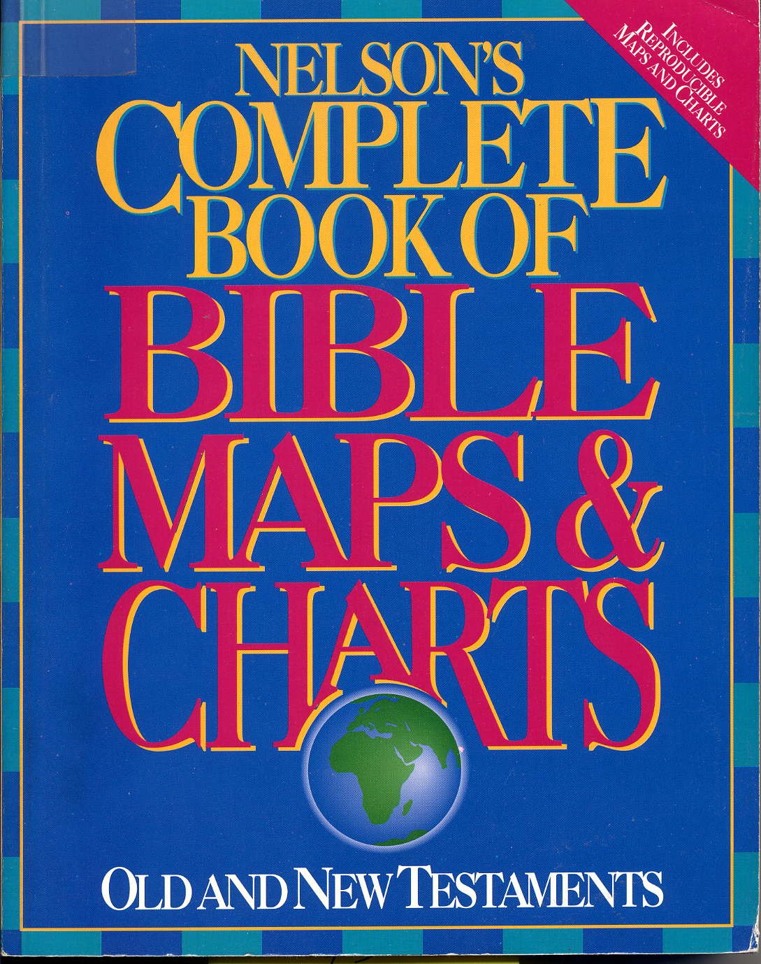Nelson's Complete Book of Bible Maps & Charts: Old and New Testaments used book depot