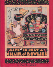 Life is Just a Chair of Bowlies used book depot