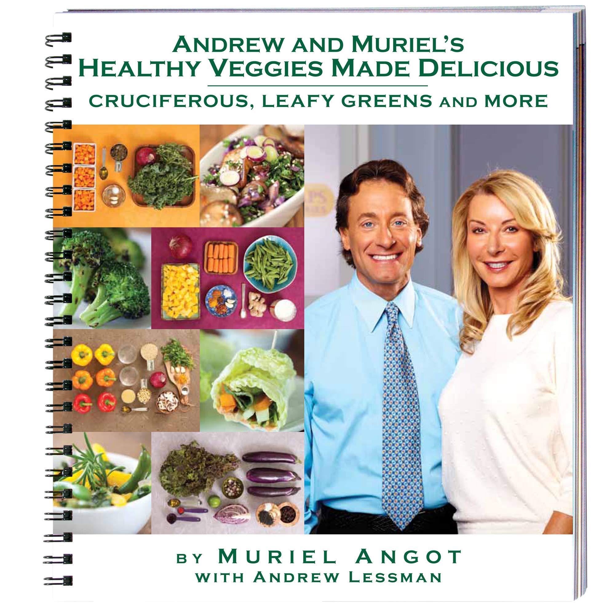 Andrew and Muriel's Healthy Veggies Made Delicious Cookbook - Cruciferous Vegetable Recipes. Leafy Greens, Kale, Collard Greens, Swiss Chard, Asparagus. Spiral-bound. Muriel Angot and Andrew used book depot