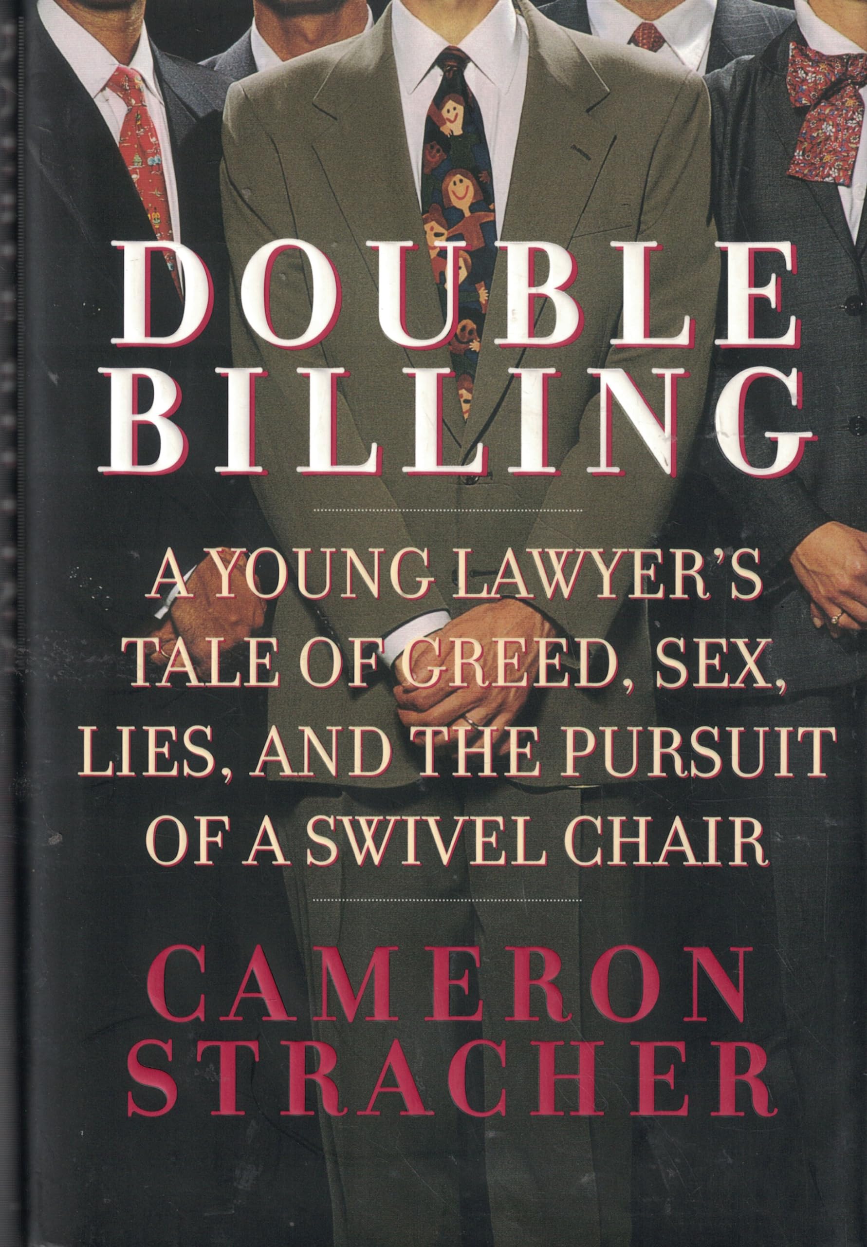 Double Billing: A Young Lawyer's Tale Of Greed, Sex, Lies, And The Pursuit Of A Swivel Chair used book depot