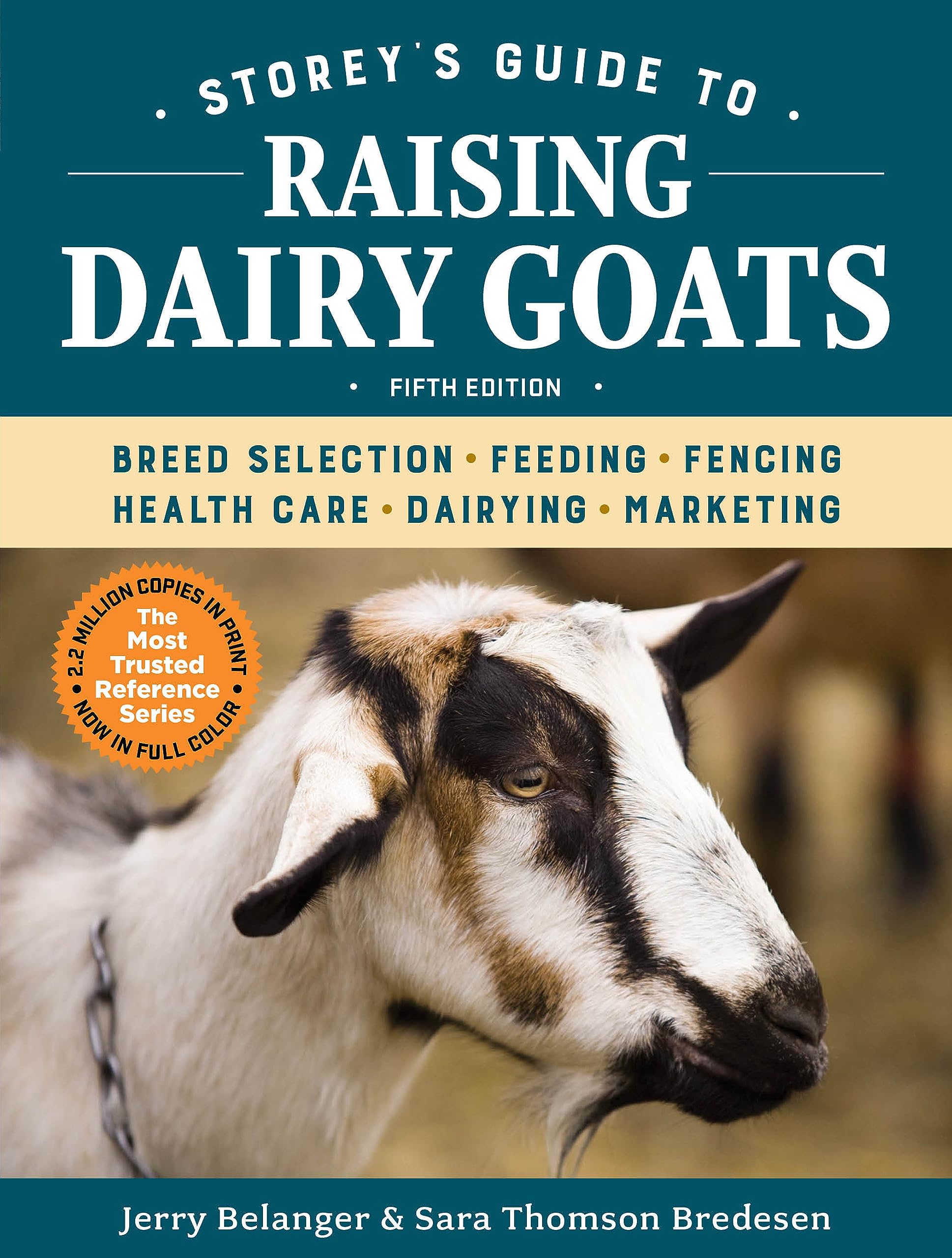Storey's Guide to Raising Dairy Goats, 5th Edition: Breed Selection, Feeding, Fencing, Health Care, Dairying, Marketing used book depot
