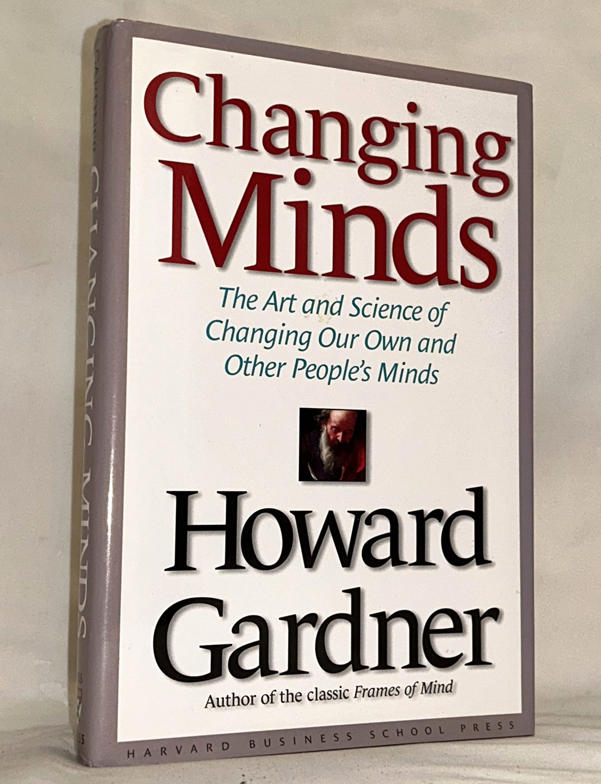 Changing Minds: The Art and Science of Changing Our Own and Other People's Minds used book depot