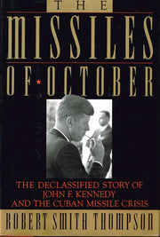 The Missiles of October: The Declassified Story of John F. Kennedy and the Cuban Missile Crisis used book depot