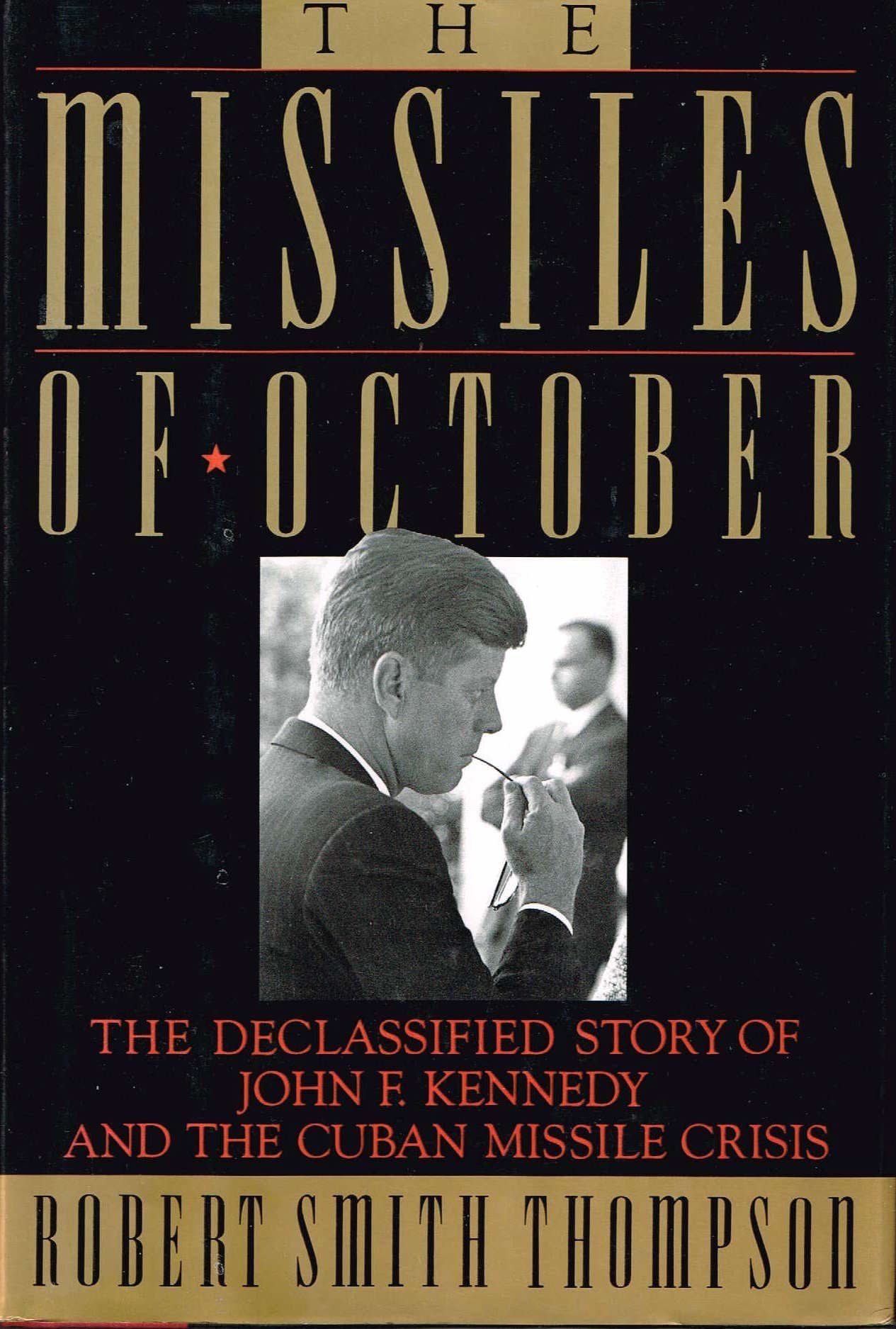 The Missiles of October: The Declassified Story of John F. Kennedy and the Cuban Missile Crisis used book depot