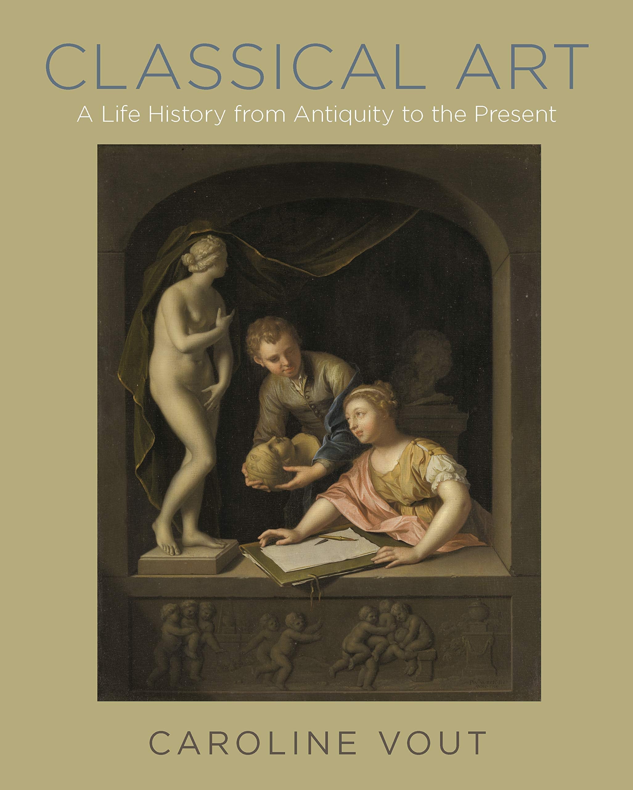 Classical Art: A Life History from Antiquity to the Present used book depot