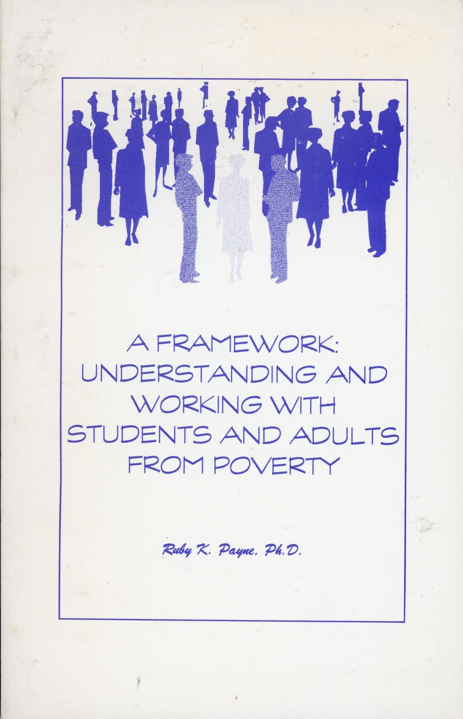 A Framework: Understanding and Working with Students and Adults from Poverty used book depot