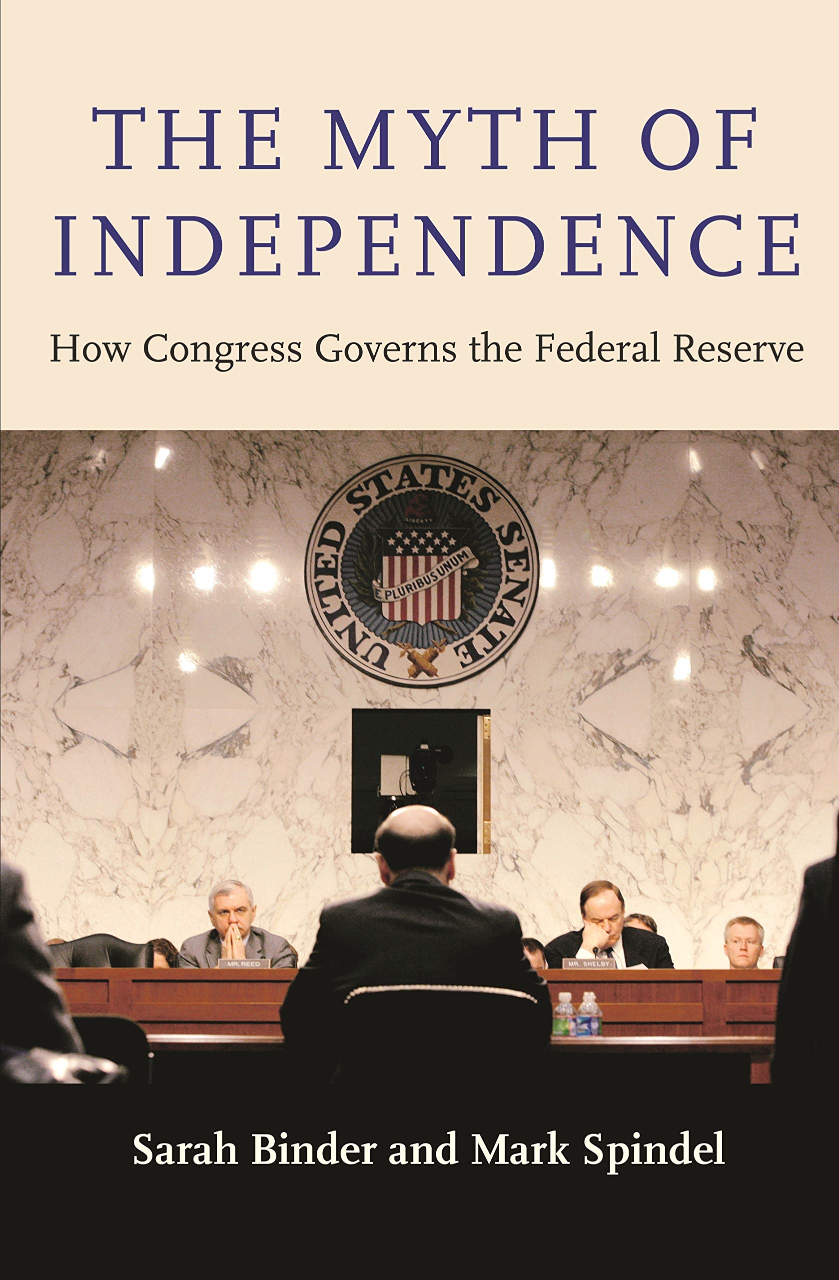The Myth of Independence: How Congress Governs the Federal Reserve used book depot