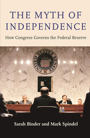 The Myth of Independence: How Congress Governs the Federal Reserve used book depot