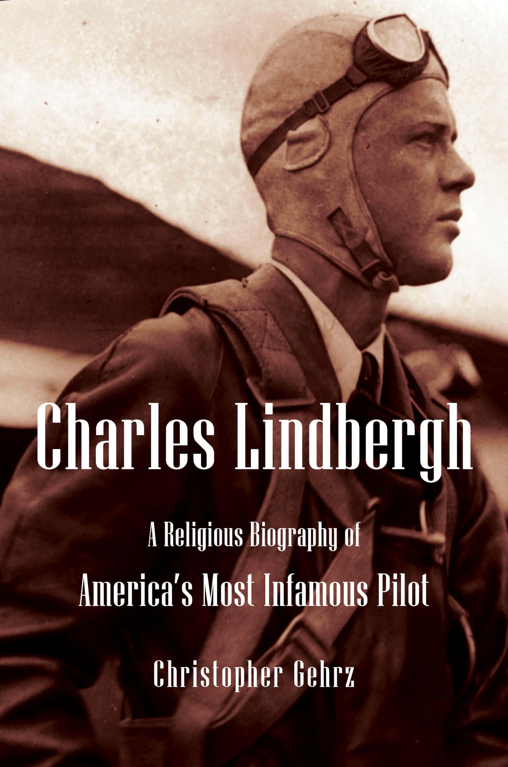Charles Lindbergh: A Religious Biography of America's Most Infamous Pilot (Library of Religious Biography (LRB)) used book depot