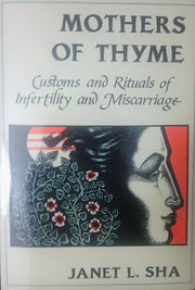 Mothers of Thyme: Customs and Rituals of Infertility and Miscarriage used book depot